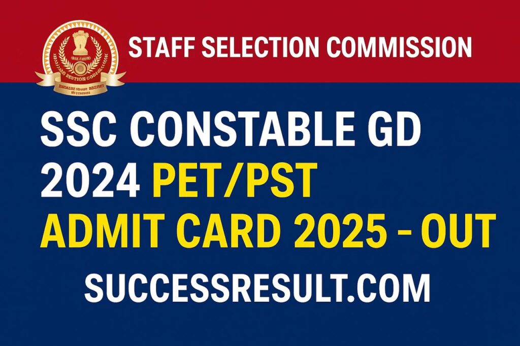 SSC Constable GD 2024 PET/PST Admit Card 2025