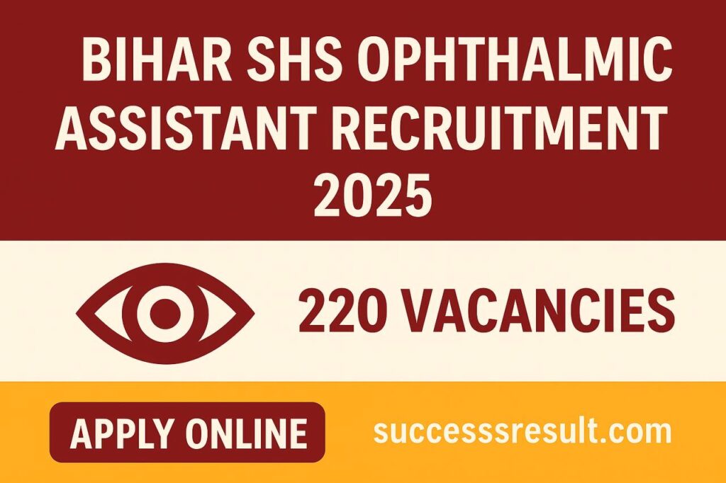 • Bihar SHS Ophthalmic Assistant Recruitment 2025 Notification
 • Bihar SHSB Ophthalmic Assistant Vacancy 2025 Apply Online
 • Bihar Netra Sahayak Bharti 2025 Online Form