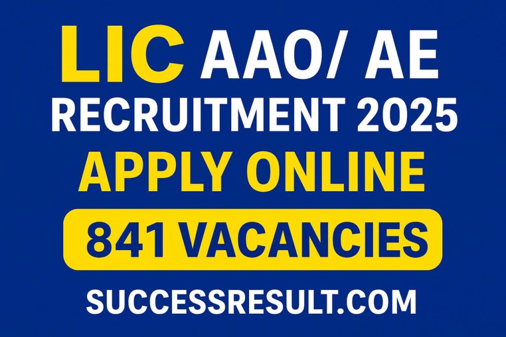 LIC AAO AE Recruitment 2025 Notification – Apply Online for 841 Vacancies
