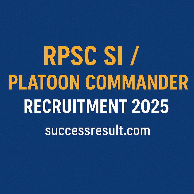 • RPSC SI Recruitment 2025 Notification
 • RPSC Platoon Commander Vacancy 2025 Apply Online
 • Rajasthan Police SI Recruitment 2025 Details
 • RPSC SI Online Form 2025 Last Date
 • RPSC SI & Platoon Commander Recruitment 2025