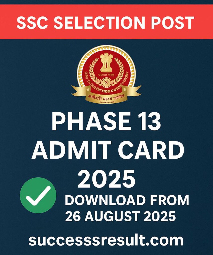 SSC Selection Post Phase 13 Admit Card 2025 Download