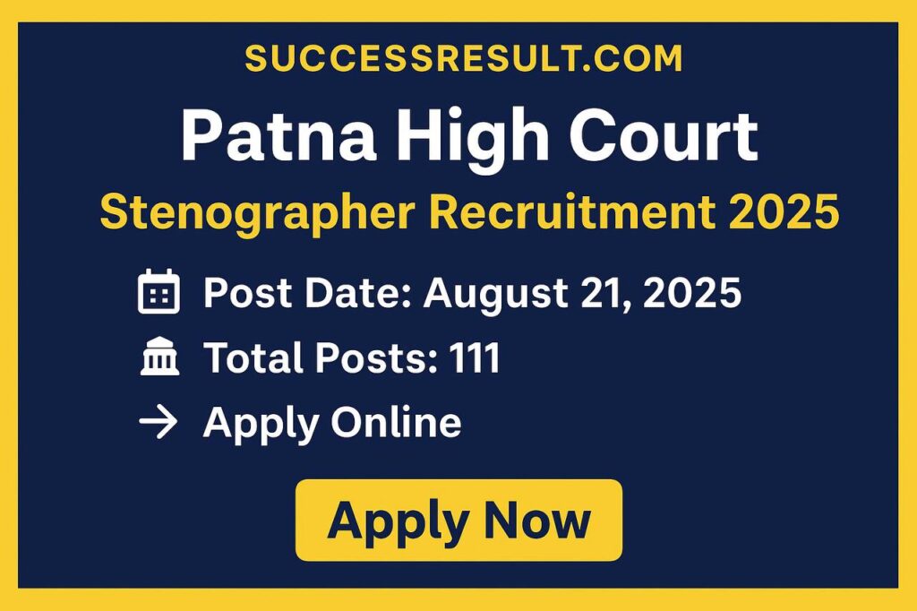 Patna High Court Stenographer Recruitment 2025 Notification – Apply Online for 111 Posts