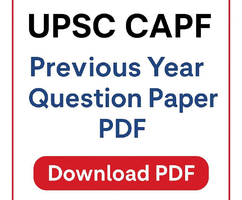 UPSC CAPF Previous Year Question Paper PDF Download