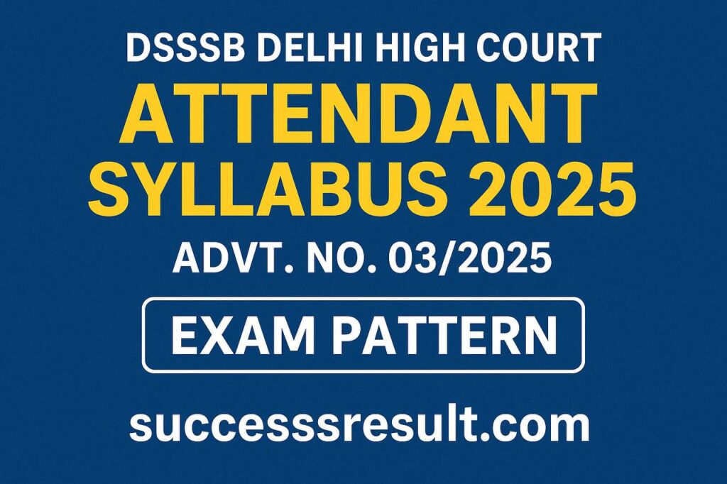 DSSSB Delhi High Court Attendant Syllabus 2025 Exam Pattern
