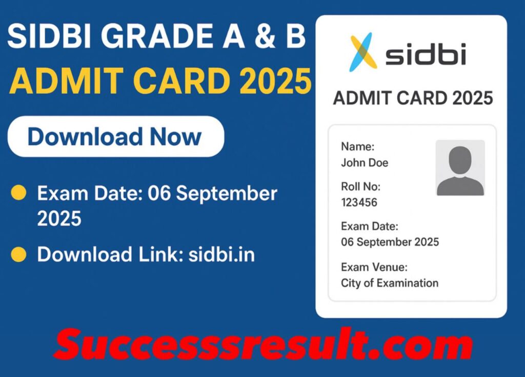 SIDBI Grade A & B Admit Card 2025