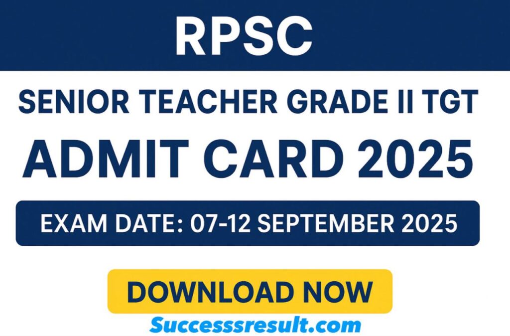 RPSC Senior Teacher Grade II TGT Admit Card 2025