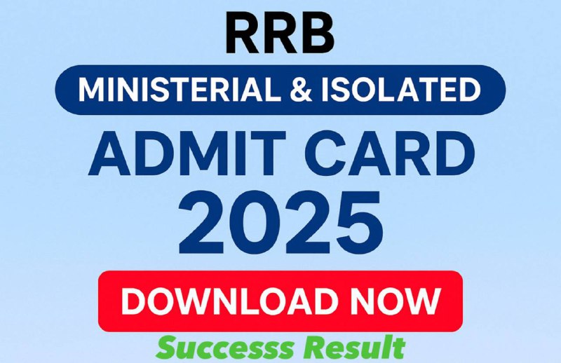 RRB Ministerial & Isolated Admit Card 2025